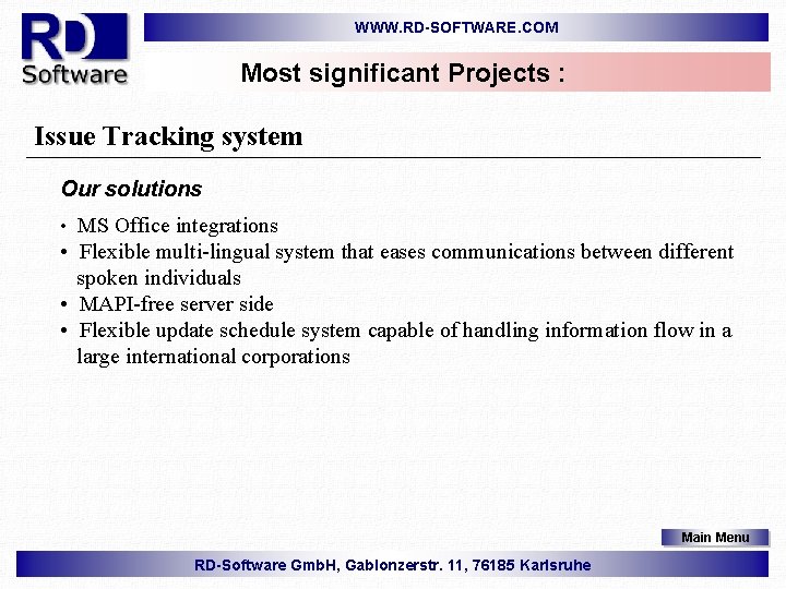 WWW. RD-SOFTWARE. COM Most significant Projects : Issue Tracking system Our solutions • MS