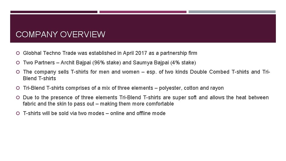 COMPANY OVERVIEW Globhal Techno Trade was established in April 2017 as a partnership firm