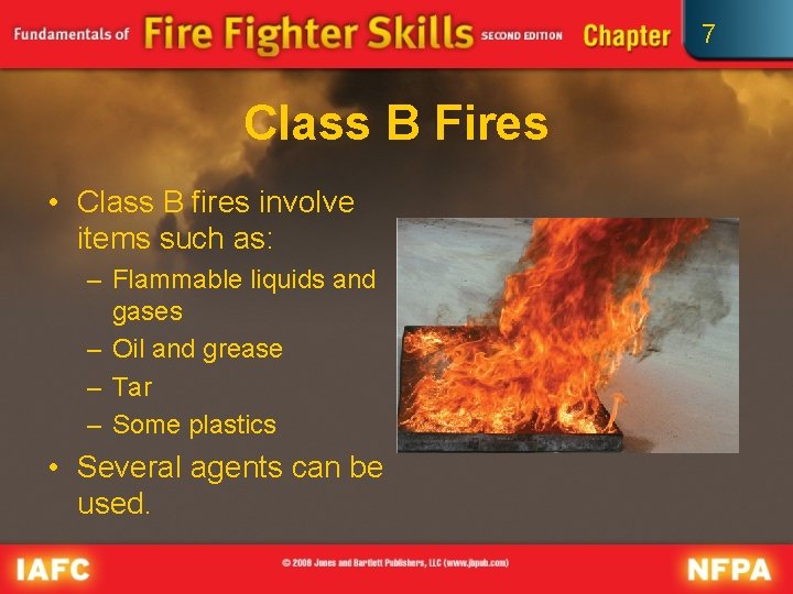 7 Class B Fires • Class B fires involve items such as: – Flammable