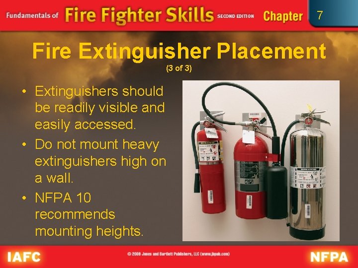 7 Fire Extinguisher Placement (3 of 3) • Extinguishers should be readily visible and