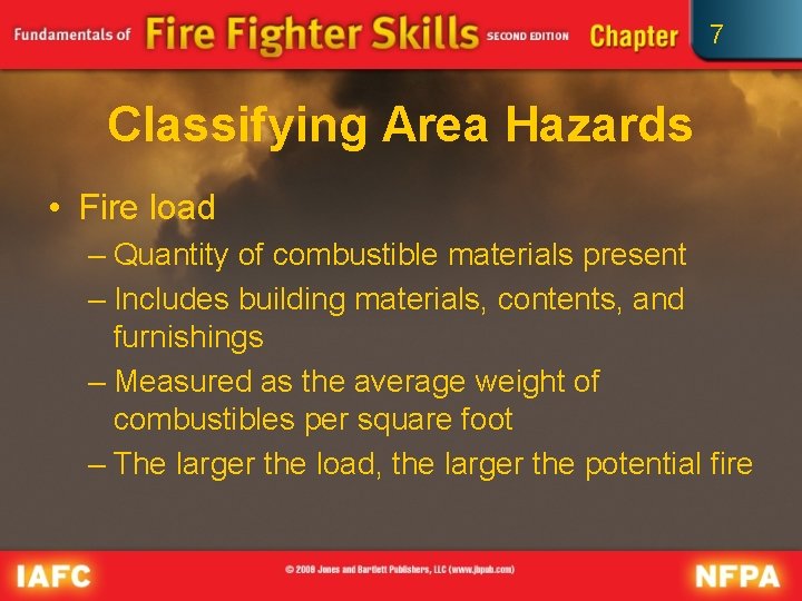7 Classifying Area Hazards • Fire load – Quantity of combustible materials present –