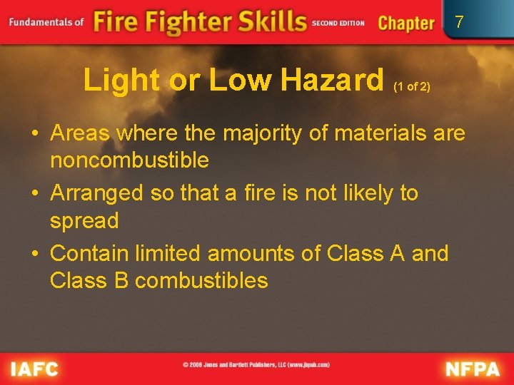 7 Light or Low Hazard (1 of 2) • Areas where the majority of