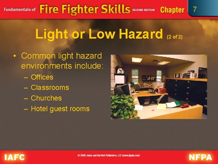 7 Light or Low Hazard • Common light hazard environments include: – – Offices