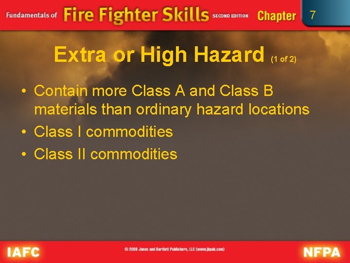 7 Extra or High Hazard (1 of 2) • Contain more Class A and