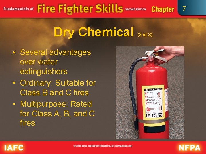 7 Dry Chemical • Several advantages over water extinguishers • Ordinary: Suitable for Class