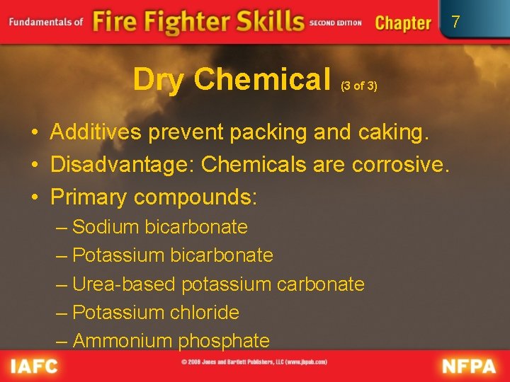 7 Dry Chemical (3 of 3) • Additives prevent packing and caking. • Disadvantage: