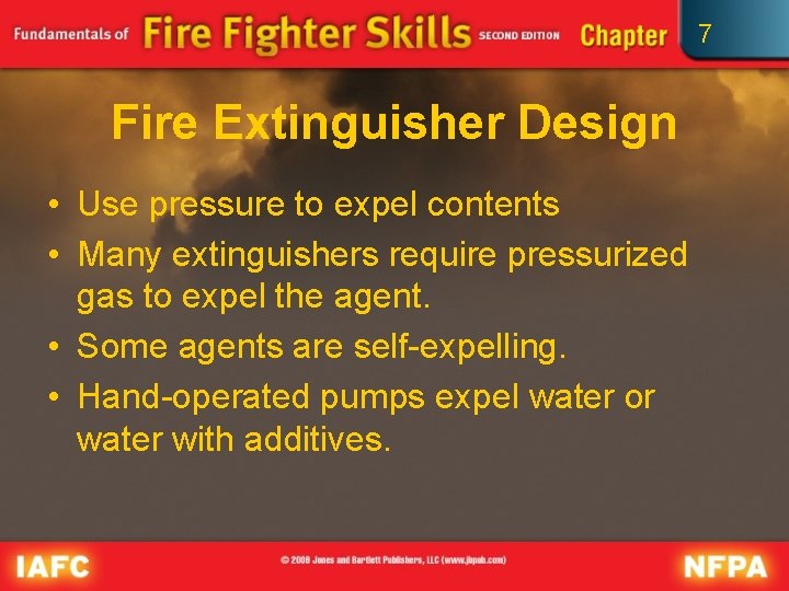 7 Fire Extinguisher Design • Use pressure to expel contents • Many extinguishers require