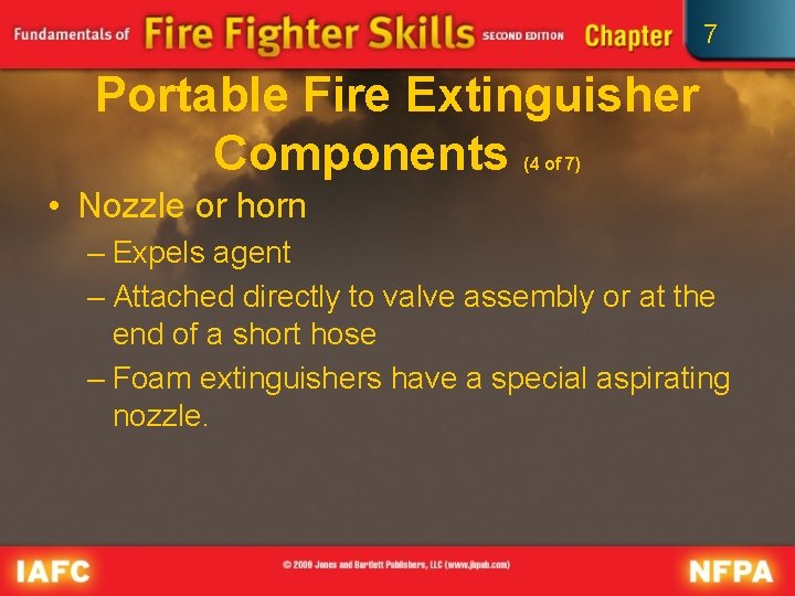 7 Portable Fire Extinguisher Components (4 of 7) • Nozzle or horn – Expels