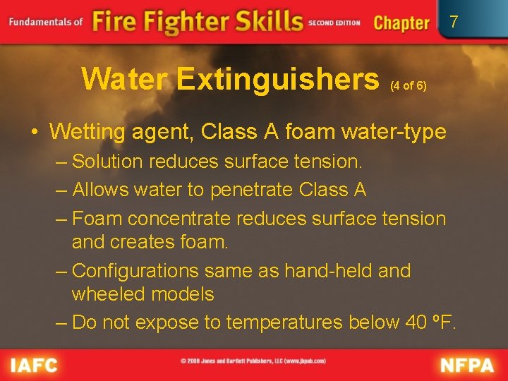 7 Water Extinguishers (4 of 6) • Wetting agent, Class A foam water-type –