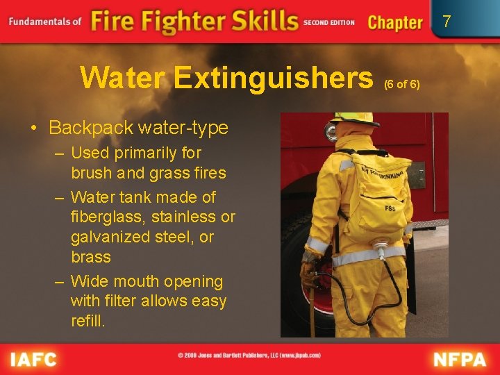 7 Water Extinguishers • Backpack water-type – Used primarily for brush and grass fires