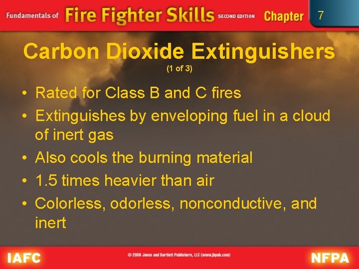 7 Carbon Dioxide Extinguishers (1 of 3) • Rated for Class B and C