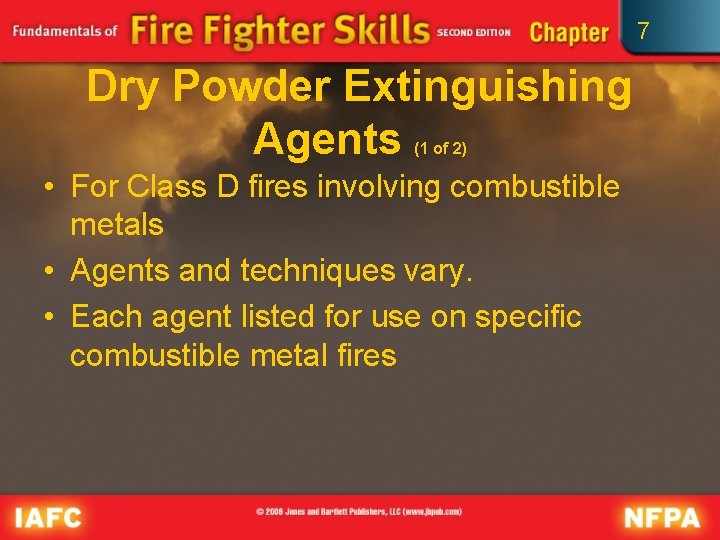 7 Dry Powder Extinguishing Agents (1 of 2) • For Class D fires involving