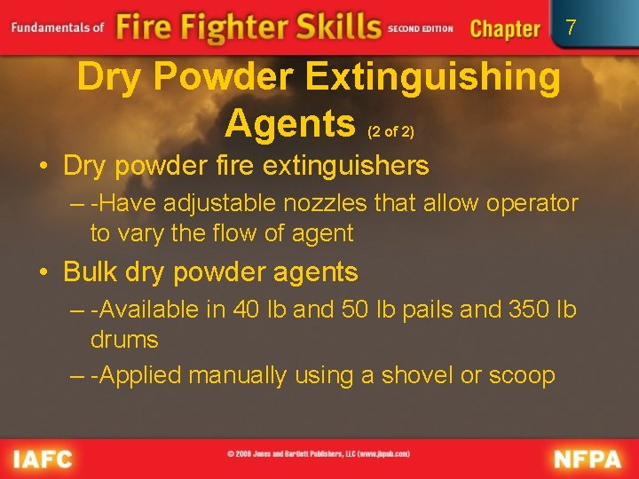 7 Dry Powder Extinguishing Agents (2 of 2) • Dry powder fire extinguishers –