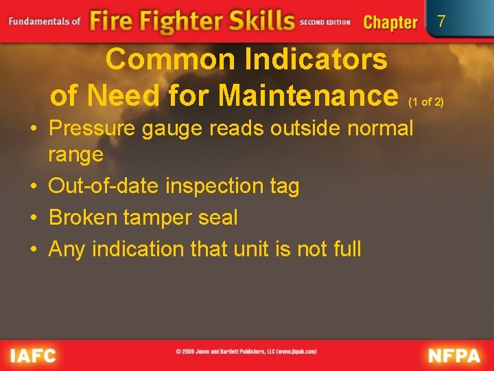 7 Common Indicators of Need for Maintenance (1 of 2) • Pressure gauge reads