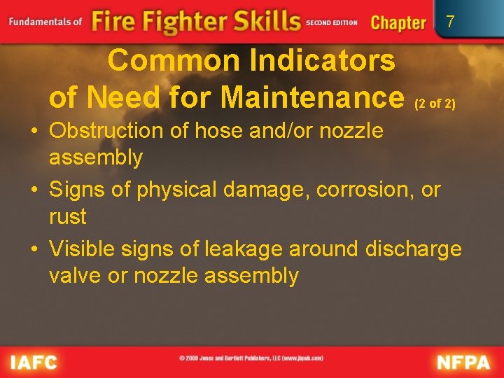 7 Common Indicators of Need for Maintenance (2 of 2) • Obstruction of hose