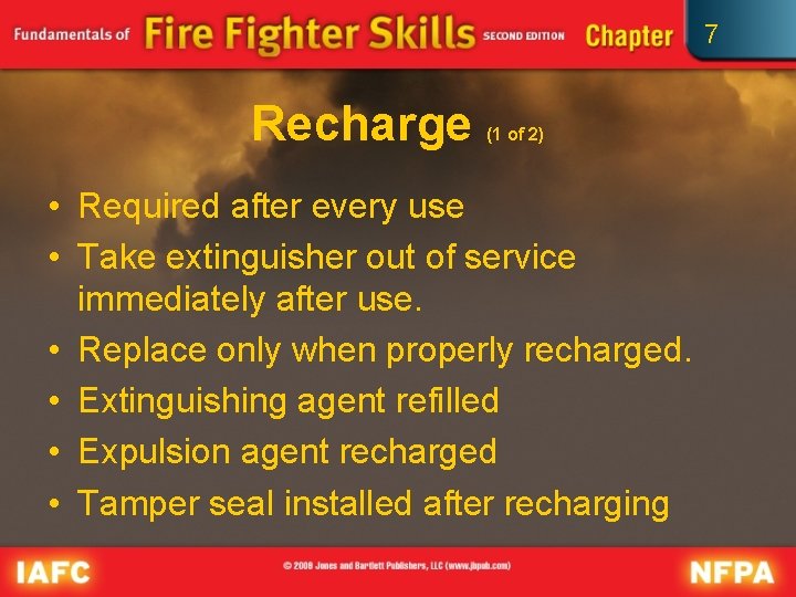 7 Recharge (1 of 2) • Required after every use • Take extinguisher out