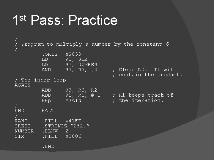 1 st Pass: Practice ; ; Program to multiply a number by the constant