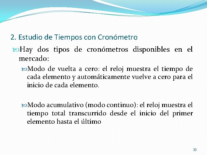 2. Estudio de Tiempos con Cronómetro Hay dos tipos de cronómetros disponibles en el