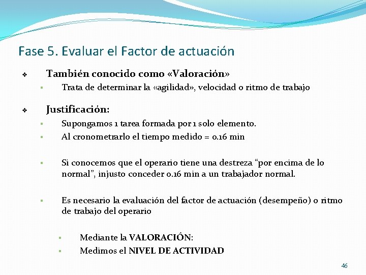 Fase 5. Evaluar el Factor de actuación También conocido como «Valoración» v § Trata