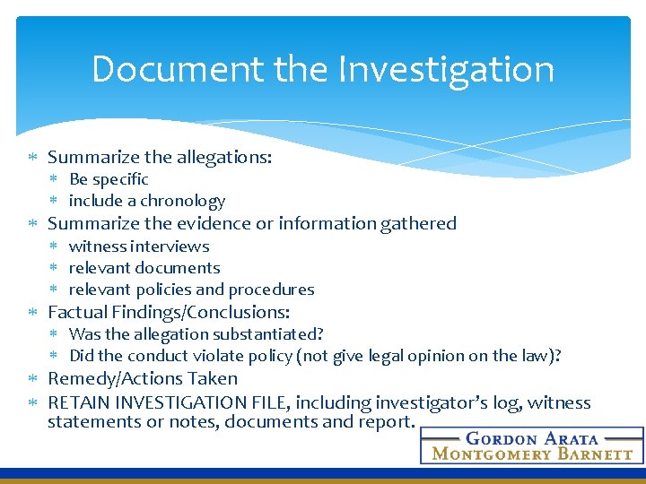 Document the Investigation Summarize the allegations: Be specific include a chronology Summarize the evidence