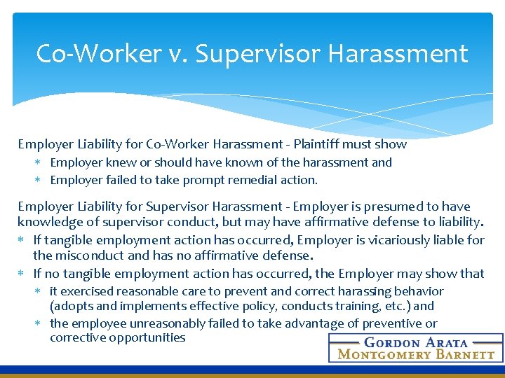 Co-Worker v. Supervisor Harassment Employer Liability for Co-Worker Harassment - Plaintiff must show Employer