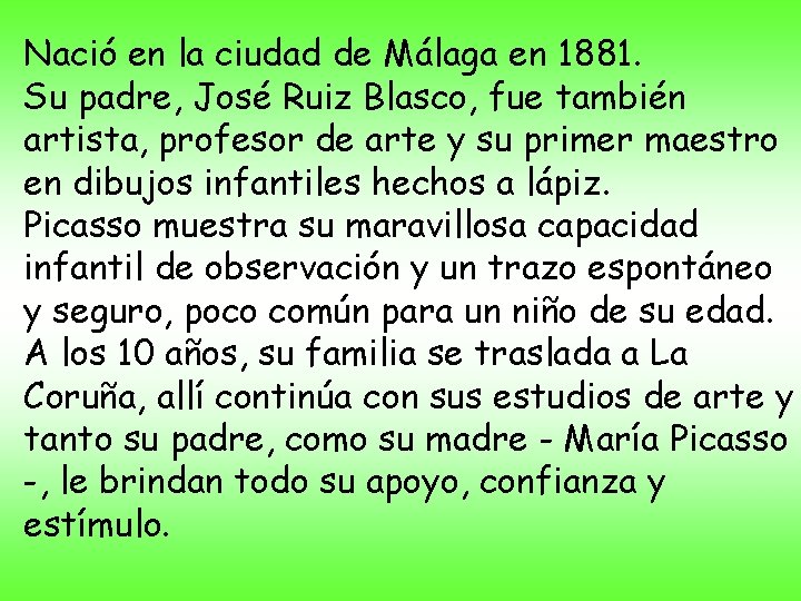 Nació en la ciudad de Málaga en 1881. Su padre, José Ruiz Blasco, fue
