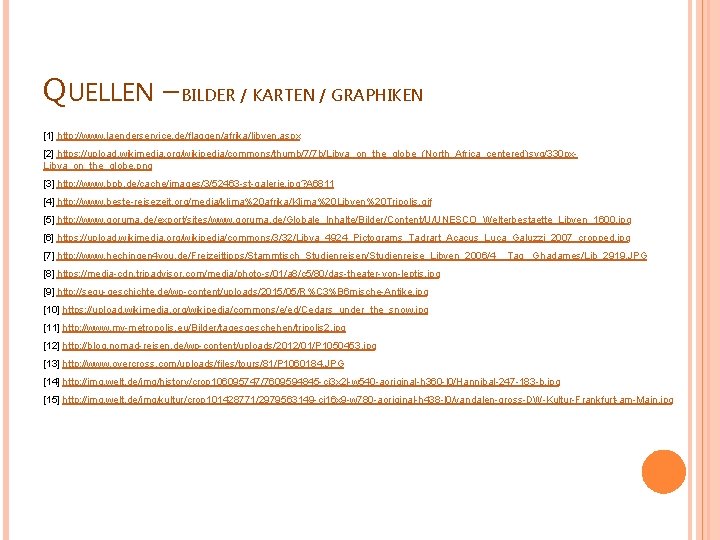 QUELLEN – BILDER / KARTEN / GRAPHIKEN [1] http: //www. laenderservice. de/flaggen/afrika/libyen. aspx [2]