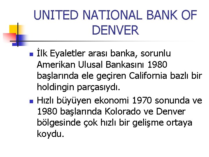 UNITED NATIONAL BANK OF DENVER n n İlk Eyaletler arası banka, sorunlu Amerikan Ulusal