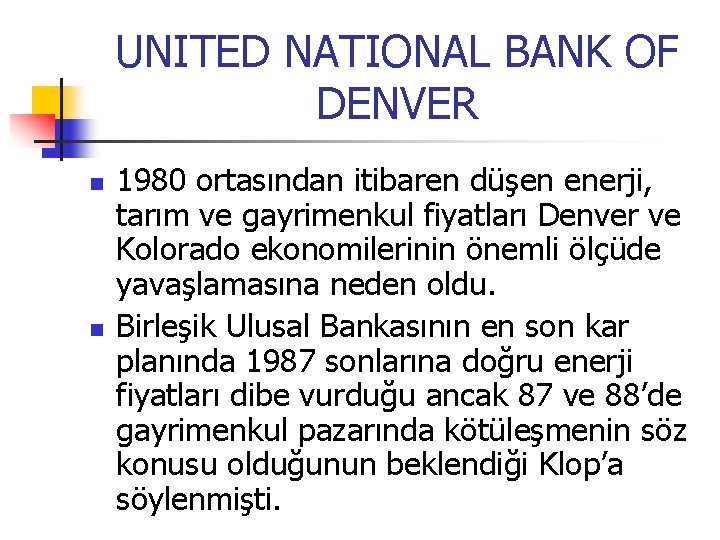 UNITED NATIONAL BANK OF DENVER n n 1980 ortasından itibaren düşen enerji, tarım ve