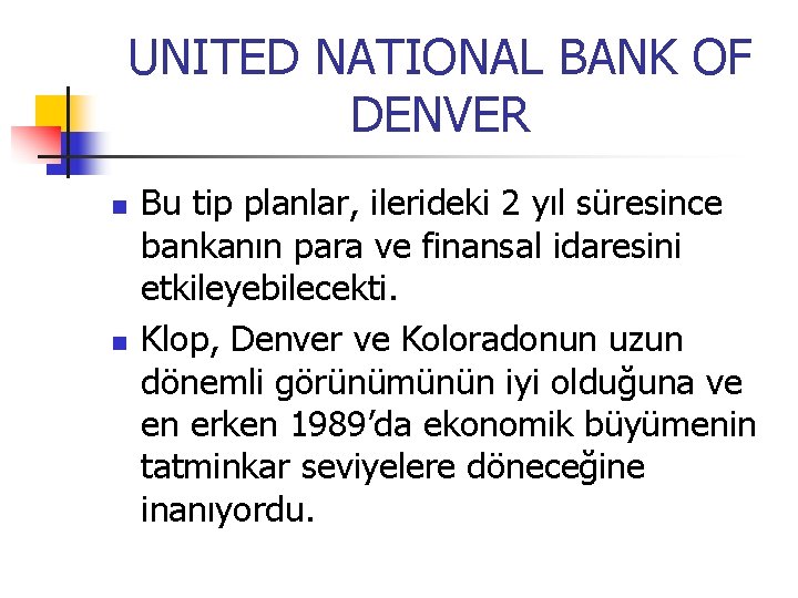 UNITED NATIONAL BANK OF DENVER n n Bu tip planlar, ilerideki 2 yıl süresince