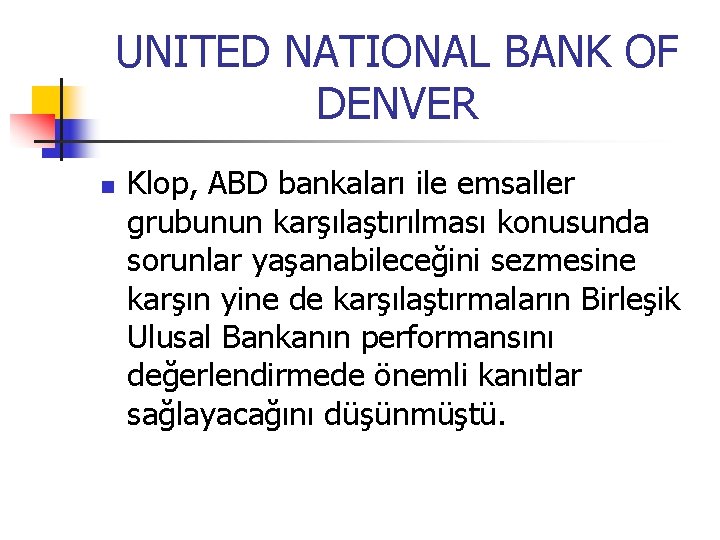 UNITED NATIONAL BANK OF DENVER n Klop, ABD bankaları ile emsaller grubunun karşılaştırılması konusunda