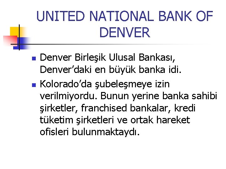 UNITED NATIONAL BANK OF DENVER n n Denver Birleşik Ulusal Bankası, Denver’daki en büyük