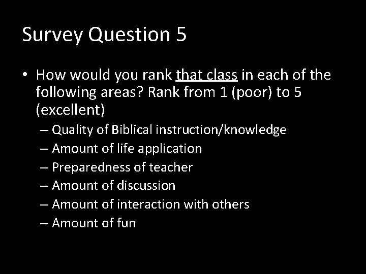 Survey Question 5 • How would you rank that class in each of the