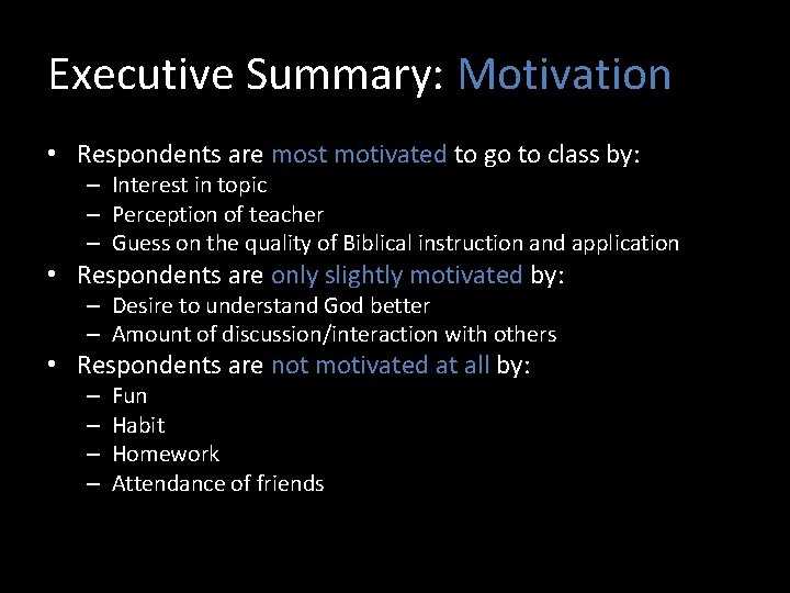 Executive Summary: Motivation • Respondents are most motivated to go to class by: –