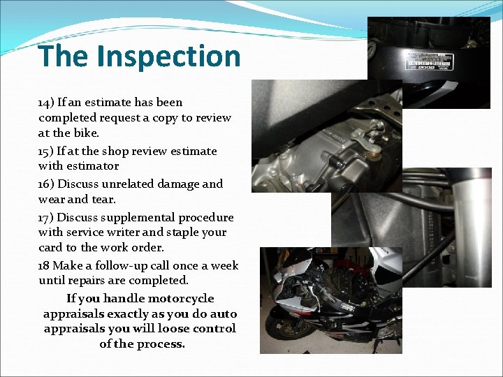 The Inspection 14) If an estimate has been completed request a copy to review