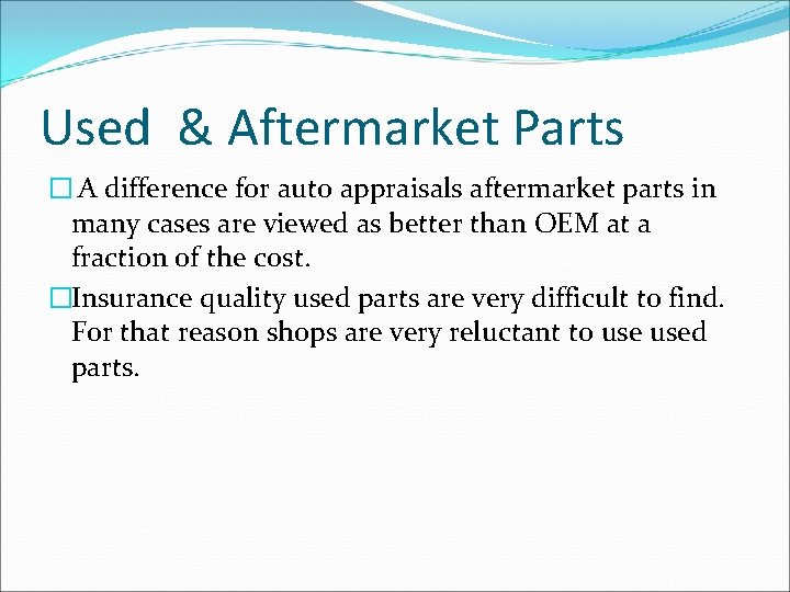 Used & Aftermarket Parts � A difference for auto appraisals aftermarket parts in many