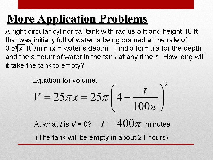 More Application Problems A right circular cylindrical tank with radius 5 ft and height More Application Problems A right circular cylindrical tank with radius 5 ft and height