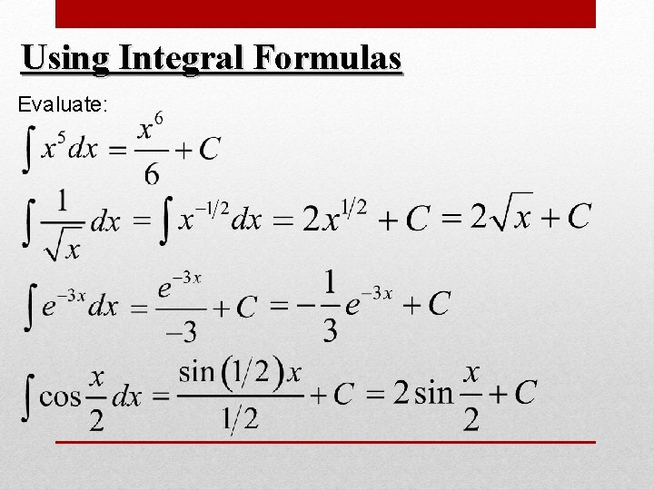 Using Integral Formulas Evaluate: Using Integral Formulas Evaluate: