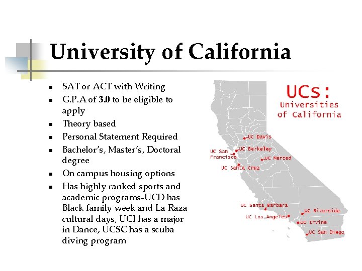 University of California n n n n SAT or ACT with Writing G. P.