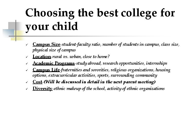 Choosing the best college for your child ü ü ü Campus Size-student-faculty ratio, number