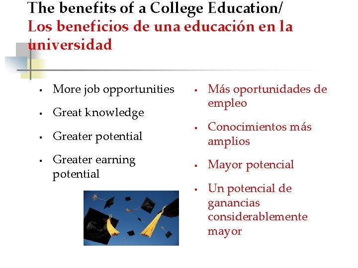 The benefits of a College Education/ Los beneficios de una educación en la universidad