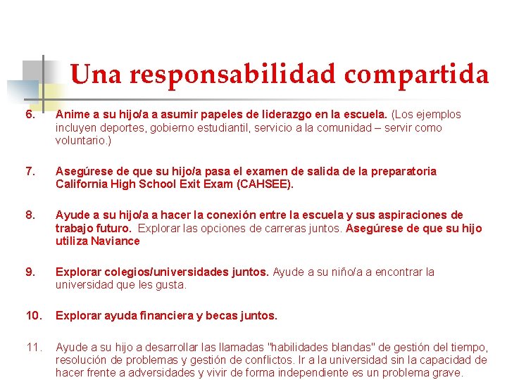Una responsabilidad compartida 6. Anime a su hijo/a a asumir papeles de liderazgo en