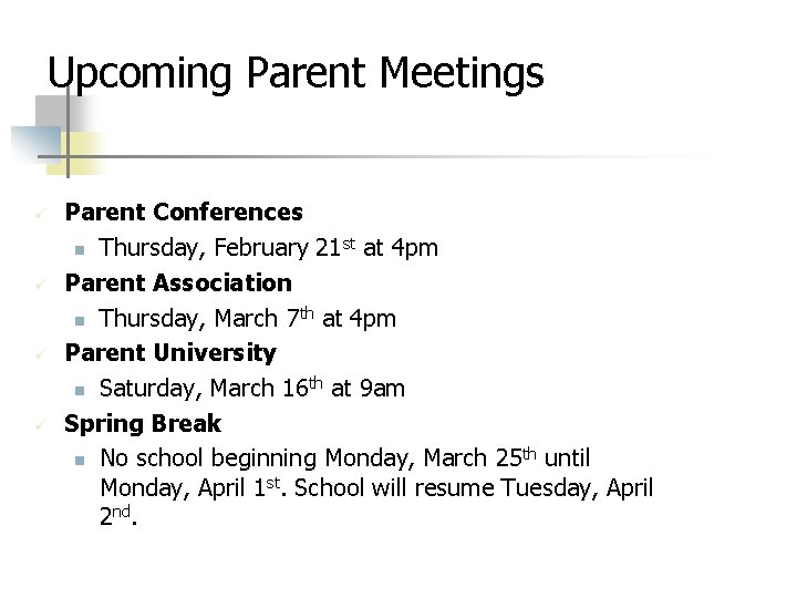 Upcoming Parent Meetings ü ü Parent Conferences st n Thursday, February 21 at 4