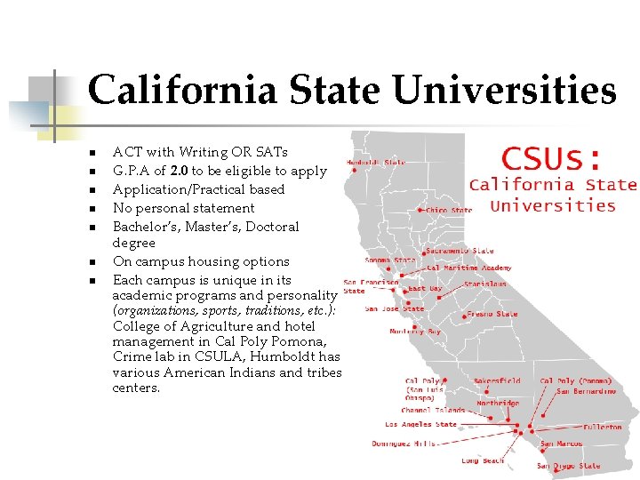 California State Universities n n n n ACT with Writing OR SATs G. P.