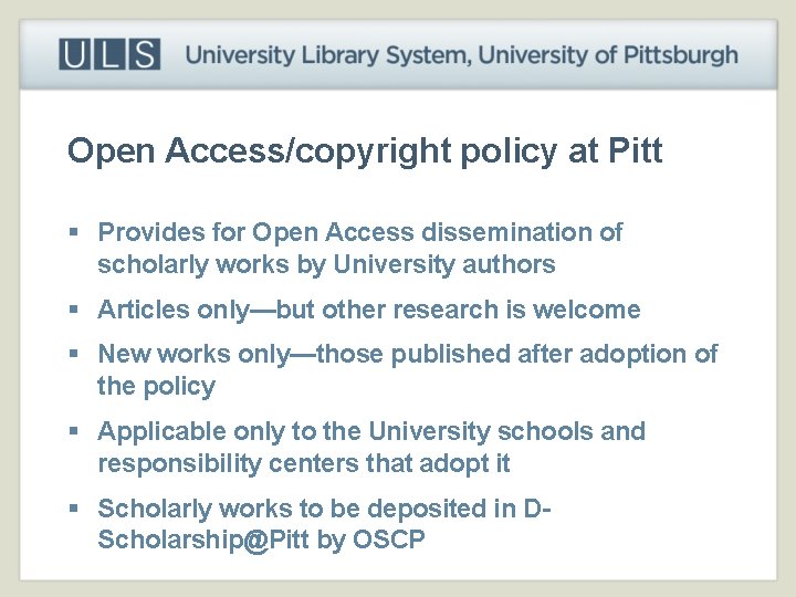 Open Access/copyright policy at Pitt § Provides for Open Access dissemination of scholarly works