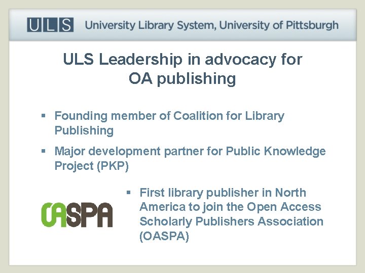 ULS Leadership in advocacy for OA publishing § Founding member of Coalition for Library