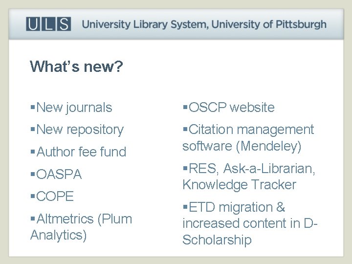 What’s new? §New journals §OSCP website §New repository §Citation management software (Mendeley) §Author fee