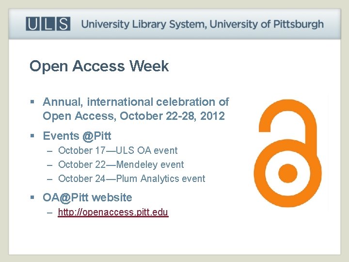 Open Access Week § Annual, international celebration of Open Access, October 22 -28, 2012