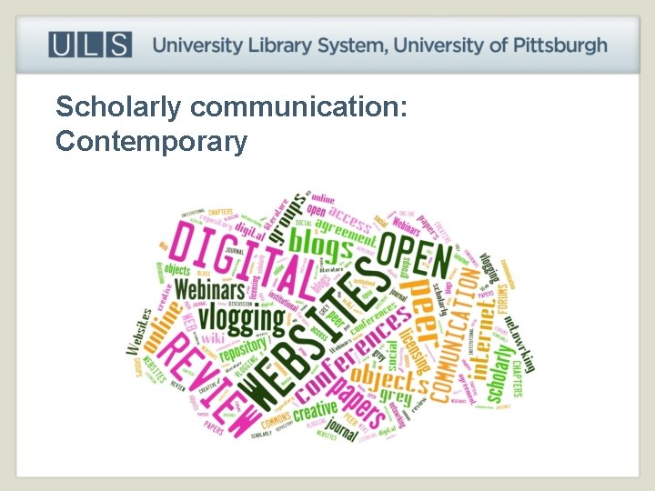 Scholarly communication: Contemporary 