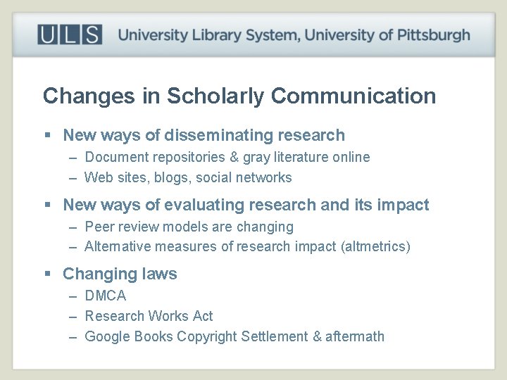 Changes in Scholarly Communication § New ways of disseminating research – Document repositories &